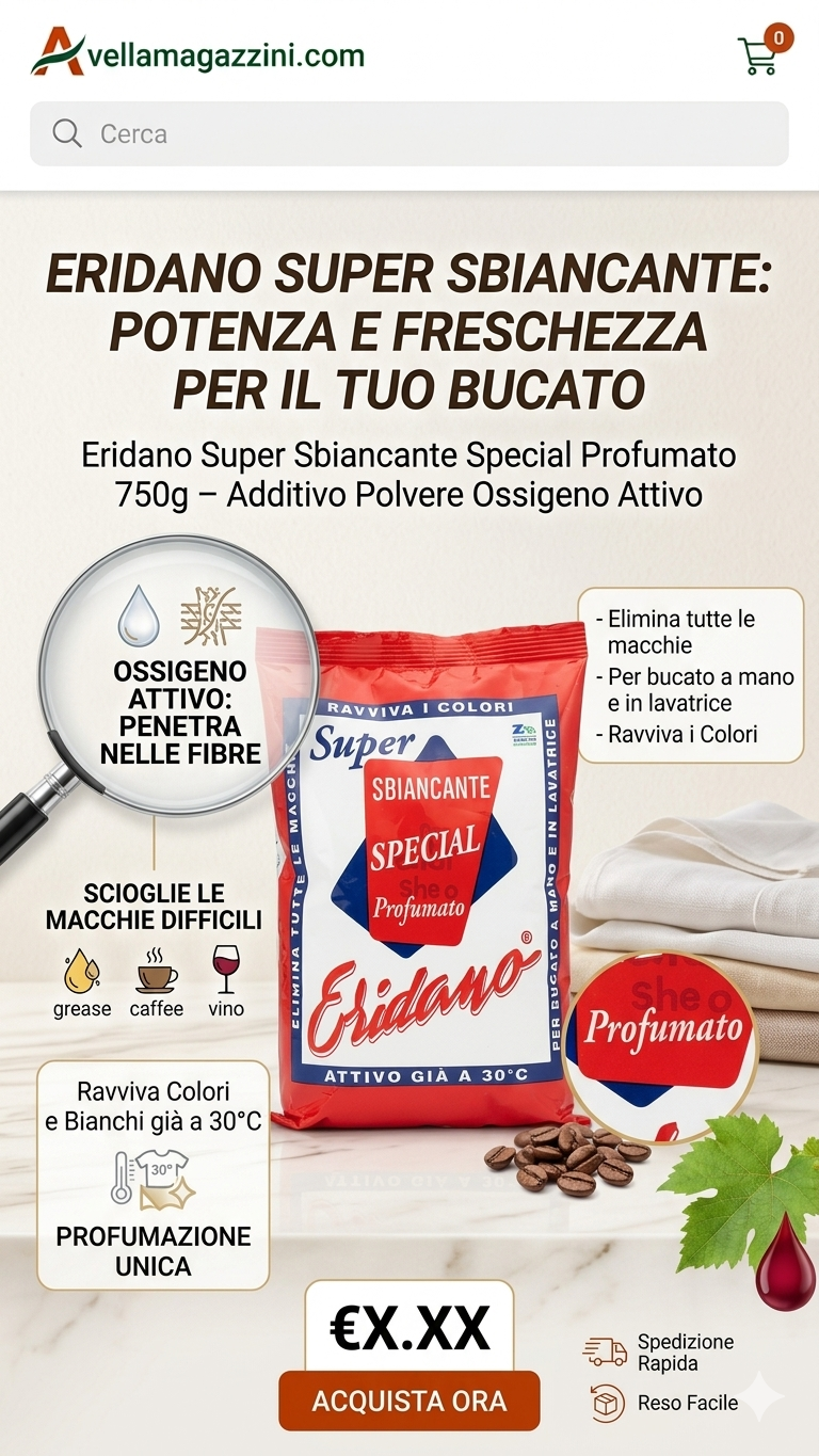 Eridano Super Sbiancante Special Profumato 750g – Additivo Polvere Ossigeno Attivo – Ravviva Colori e Bianchi già a 30°C